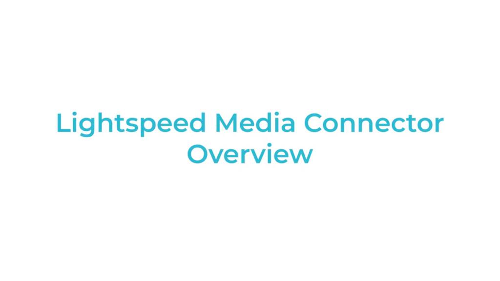 Lightspeed Media Connector Mct Overview 0 6 Screenshot